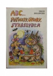 Okładka książki ABC... Potwory, upiory, straszydła Erich Ballinger