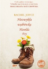 Okładka książki Niezwykła wędrówka Harolda Fry Rachel Joyce