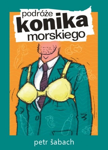 Okładka książki Podróże konika morskiego Petr Šabach