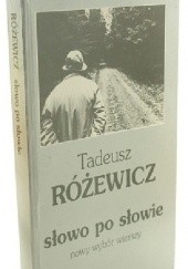 Okładka książki Słowo po słowie. Nowy wybór wierszy Tadeusz Różewicz