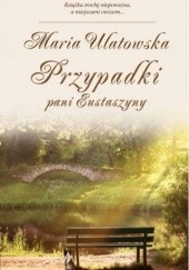 Okładka książki Przypadki pani Eustaszyny Maria Ulatowska