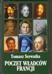 Okładka książki Poczet władców Francji Tomasz Serwatka