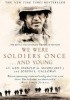 We Were Soldiers Once. And Young