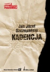 Okładka książki Kadencja Jan Józef Szczepański