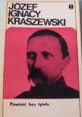 Okładka książki Powieść bez tytułu t. I-II Józef Ignacy Kraszewski