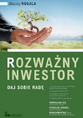 Okładka książki Rozważny inwestor Maciej Rogala