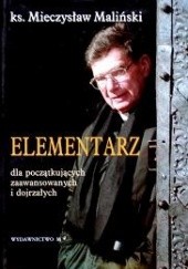 Okładka książki Elementarz dla początkujących zaawansowanych i dojrzałych Mieczysław Maliński