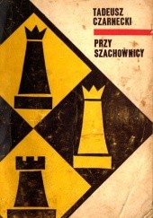 Okładka książki Przy szachownicy Tadeusz Czarnecki