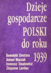 Okładka książki Dzieje gospodarcze Polski do roku 1939 praca zbiorowa