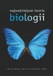 Okładka książki Najważniejsze teorie biologii Wojciech Baturo