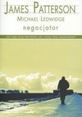 Okładka książki Negocjator Michael Ledwidge, James Patterson