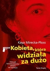 Okładka książki Kobieta, która widziała za dużo Kaya Mirecka-Ploss
