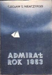 Okładka książki Admirał rok 1863 Czesław Niemczyński