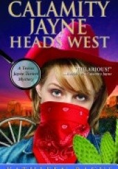 Okładka książki Calamity Jayne Heads West Kathleen Bacus