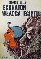 Okładka książki Echnaton władca Egiptu. Georgij Gulia