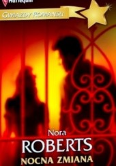 Okładka książki Nocna zmiana Nora Roberts