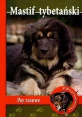 Okładka książki Mastif tybetański. Psy rasowe Wojciech Kornak