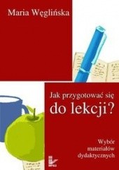 Okładka książki Jak przygotować się do lekcji? Maria Węglińska