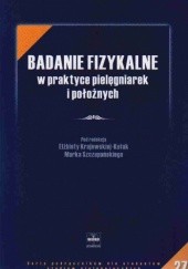 Okładka książki Badanie fizykalne w praktyce pielęgniarek i położnych Elżbieta Krajewska-Kułak