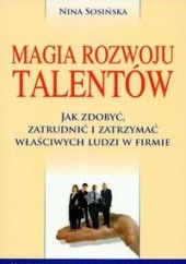 Okładka książki Magia rozwoju talentów Nina Sosińska