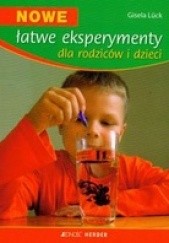 Okładka książki Nowe łatwe eksperymenty dla rodziców i dzieci Gisela Lück