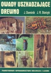 Okładka książki Owady uszkadzające drewno Jan Dominik, Jerzy R. Starzyk