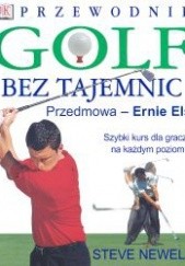 Okładka książki Golf bez tajemnic. Przewodnik Steve Newell