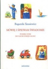 Okładka książki Mówię i śpiewam świadomie Bogumiła Tarasiewicz