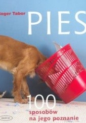 Pies. 100 sposobów na jego poznanie