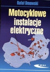 Okładka książki Motocyklowe instalacje elektryczne Rafał Dmowski