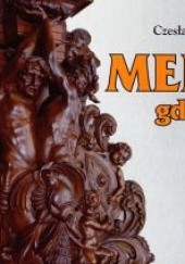 Okładka książki Meble gdańskie od XVI do XIX wieku Czesława Betlejewska
