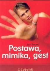 Okładka książki Postawa, mimika, gest Lech Tkaczyk
