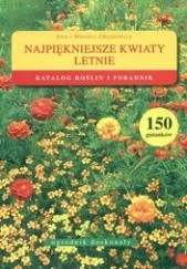Okładka książki Najpiękniejsze kwiaty letnie Ewa Chojnowska, Mariusz Chojnowski
