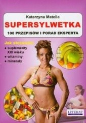 Okładka książki Supersylwetka 100 przepisów i porad eksperta Katarzyna Matella