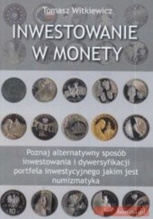 Okładka książki Inwestowanie W Monety Tomasz Witkiewicz
