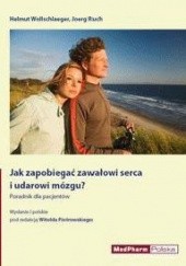 Okładka książki Jak zapobiegać zawałowi serca i udarowi mózgu? Wit Piotrowski, Joerg Ruch, Helmut Wollschlaeger