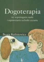 Okładka książki Dogoterapia We Wspomaganiu Nauki I Usprawnianiu Techniki Czytania Beata Kulisiewicz