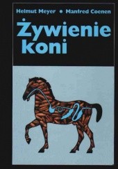 Okładka książki Żywienie koni Manfred Coenen, Helmut Meyer
