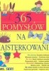 Okładka książki 365 pomysłów na majsterkowanie Anita Saan Von