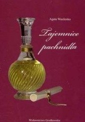 Okładka książki Tajemnice pachnidła Agata Wasilenko
