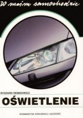Okładka książki Oświetlenie W moim samochodzie Ryszard Demidowicz