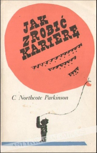 Okładka książki Jak zrobić karierę Cyril Northcote Parkinson