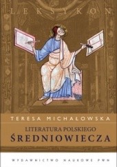 Okładka książki Literatura polskiego średniowiecza. Leksykon Teresa Michałowska