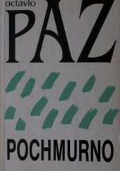Okładka książki Pochmurno Octavio Paz