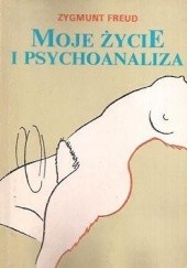 Okładka książki Moje życie i psychoanaliza Sigmund Freud