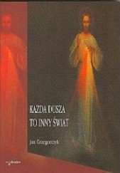 Okładka książki Każda dusza to inny świat Jan Grzegorczyk