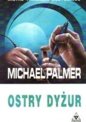 Okładka książki Ostry dyżur Michael Palmer