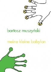 Okładka książki Meine kleine babylon Bartosz Muszyński