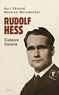 Rudolf Hess. Ciekawa historia.