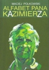 Okładka książki Alfabet Pana Kazimierza Maciej Polkowski